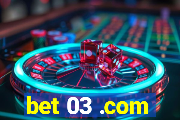 bet 03 .com